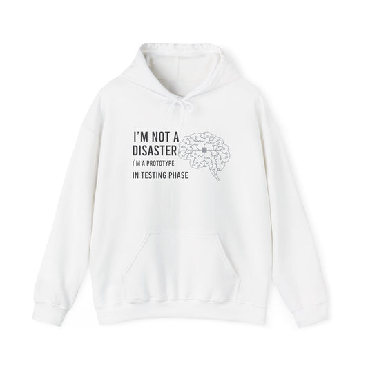 Unisex Heavy Blend Hoodie- I'm not a disaster, I'm a prototype in testing phase.